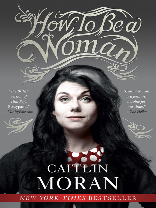 Title details for How to Be a Woman by Caitlin Moran - Wait list